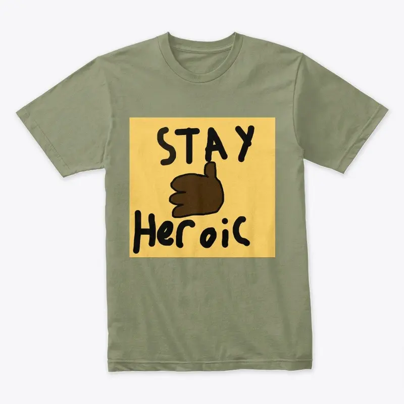 Stay Heroic.